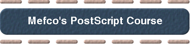  Mefco's PostScript Course 